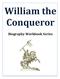 William the Conqueror. Biography Workbook Series