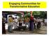 Engaging Communities for Transformative Education