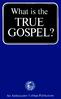 What is the TRUE GOSPEL?