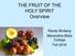 THE FRUIT OF THE HOLY SPIRIT Overview. Randy Broberg Maranatha Bible College Fall 2016