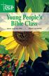 Young People s Bible Class. March, April, May 2016 SPRING QUARTER