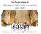 The Book of Isaiah A Message of Hope, Comfort and Salvation. Week 3: 11/10/13