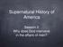 Supernatural History of America. Session 2 Why does God intervene in the affairs of men?