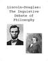 Lincoln-Douglas: The Inquistive Debate of Philosophy