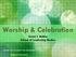 Worship & Celebration Corné J. Bekker School of Leadership Studies