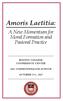 Amoris Laetitia: A New Momentum for Moral Formation and Pastoral Practice commonwealth avenue. boston college conference center
