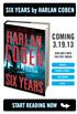 SIX YEARS by HARLAN COBEN COMING AVAILABLE NOW FOR PRE-ORDER AMAZON BARNES & NOBLE INDIEBOUND APPLE START READING NOW