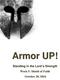 Armor UP! Standing in the Lord s Strength Week 5: Shield of Faith October 30, 2 016