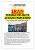 IRAN PERSIAN DELIGHTS 14 DAYS FROM $4599 PER PERSON TWIN SHARE EX MELBOURNE, SYDNEY, BRISBANE, ADELAIDE & PERTH DAILY DEPARTURES FROM AUSTRALIA.
