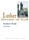 Luther. Servant of God. Student Book. Corbis