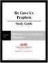 He Gave Us Prophets. Study Guide HISTORICAL ANALYSIS OF PROPHECY LESSON FIVE. He Gave Us Prophets