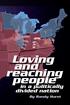 Loving and. reaching people. in a politically divided nation. By Randy Hurst