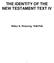 THE IDENTITY OF THE NEW TESTAMENT TEXT IV. Wilbur N. Pickering, ThM PhD