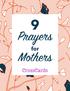 9 Prayers. for. Mothers
