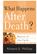 What Happens. After Death? Basics of the Faith. Richard D. Phillips