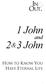 1 John. 2 & 3 John. and HOW TO KNOW YOU HAVE ETERNAL LIFE
