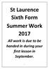 St Laurence Sixth Form Summer Work All work is due to be handed in during your first lesson in September.