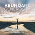 ABUNDANT GENEROSITY ANNUAL REPORT Because generosity changes everything