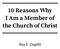 10 Reasons Why I Am a Member of the Church of Christ. Roy E. Cogdill