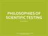 PHILOSOPHIES OF SCIENTIFIC TESTING