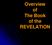 Overview of The Book of the REVELATION