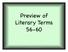 Preview of! Literary Terms 56-60! 2/14/12 Vickie C. Ball, Harlan High School