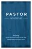 p a s t o r MANUAL Helping YOUR CONGREGATION SHARE THE GOOD NEWS OF GOD S LOVE