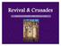 Revival & Crusades AN AGE OF ACCELERATING CONNECTIONS ( )