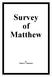 Survey of Matthew. by Duane L. Anderson