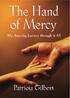 The Hand of Mercy: My Amazing Journey Through It All Order the complete book from