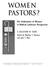 Women Pastors? Edited by Matthew C. Harrison and John T. Pless. The Ordination of Women in Biblical Lutheran Perspective A COLLECTION OF ESSAYS