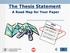 The Thesis Statement. A Road Map for Your Paper by Ruth Luman References
