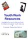 Youth Work Resources. Available for you to borrow from St Albans Diocesan Youth Service & Diocesan Resources Centre