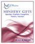 MINISTRY GIFTS. Apostles, Prophets, Evangelists, Pastors, Teachers. Dr. A.L. Gill. ISBN Copyright 1989,1995 Revised 2017