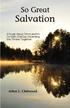 So Great. Salvation. A Study About Christ and His Co-Heirs One Day Ascending the Throne Together. Arlen L. Chitwood