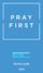 TABLE OF CONTENTS 02 PRAY FIRST 03 HOW TO USE THIS BOOK 04 CREATING A LIFESTYLE OF PRAYER PRAYER MODELS 05 THE LORD S PRAYER 14 TABERNACLE PRAYER