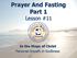 Prayer And Fasting Part 1 Lesson #11. In the Steps of Christ Personal Growth in Godliness