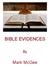 BIBLE EVIDENCES. Mark McGee