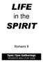 Romans 8 LIFE. in the SPIRIT. Romans 8. 5pm/7pm Gatherings INTEGRATED BIBLE STUDY GUIDE