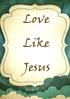 Love Like Jesus Sunday January 7, 2018