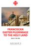 FRANCISCAN EASTER PILGRIMAGE TO THE HOLY LAND