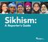 Sikhism: A Reporter s Guide