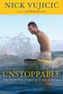 NICK VUJICIC UNSTOPPABLE. The Incredible Power of Faith in Action