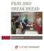 PRAY AND BREAK BREAD Report