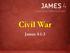 Civil War. James 4:1-3