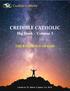 Credible Catholic CREDIBLE CATHOLIC. Big Book - Volume 1 THE EXISTENCE OF GOD. Content by: Fr. Robert J. Spitzer, S.J., Ph.D.