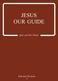 JESUS OUR GUIDE. Quiz and Test Packet. Faith and Life Series 4