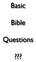 Basic. Bible. Questions???