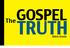 TRUTH. TheGOSPEL. Bible Study. What the Bible Says