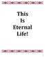 This Is Eternal Life!